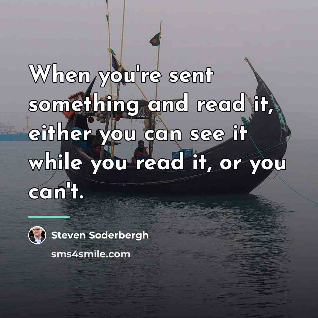 “When you're sent something and read it, either you can…” quote by Steven Soderbergh