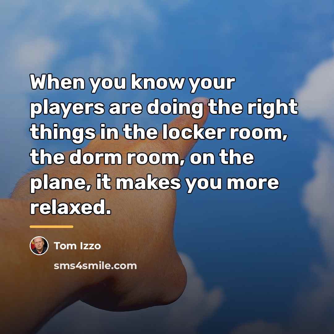 “When you know your players are doing the right things…” quote by Tom Izzo
