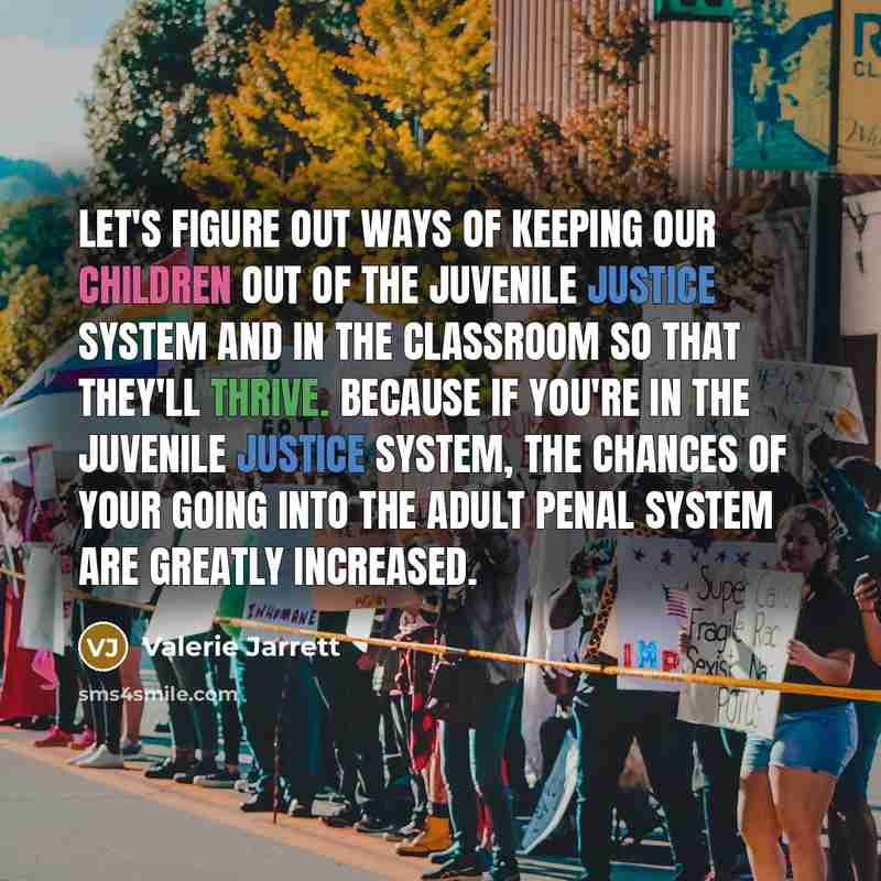 “Let's figure out ways of keeping our children out of…” quote by Valerie Jarrett