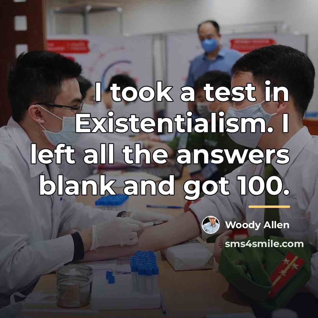 “I took a test in Existentialism. I left all the…” quote by Woody Allen