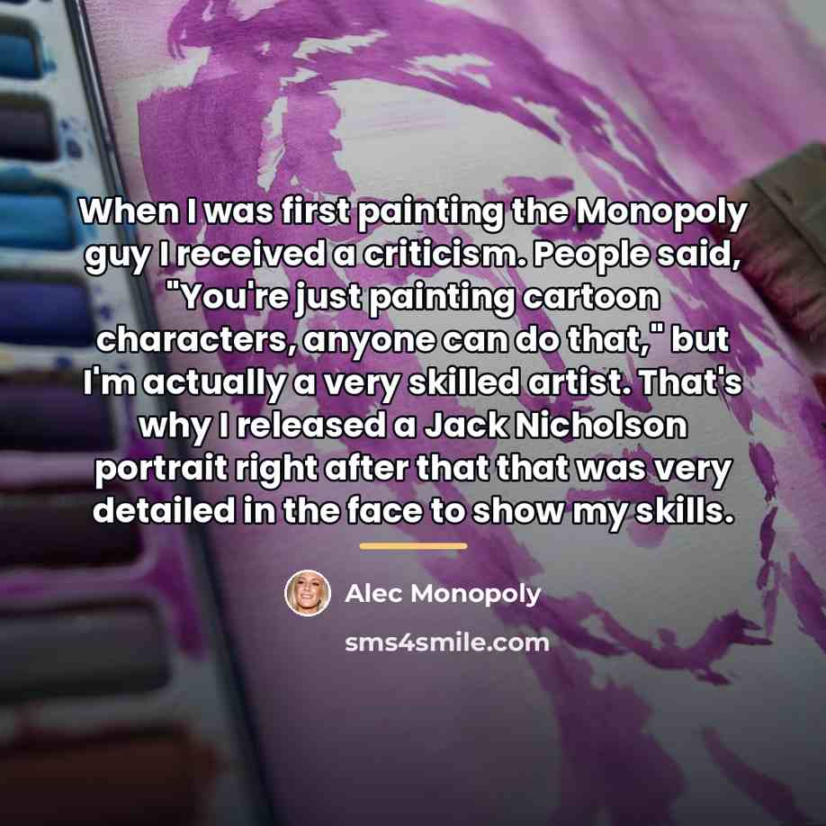 “When I was first painting the Monopoly guy I received…” quote by Alec Monopoly