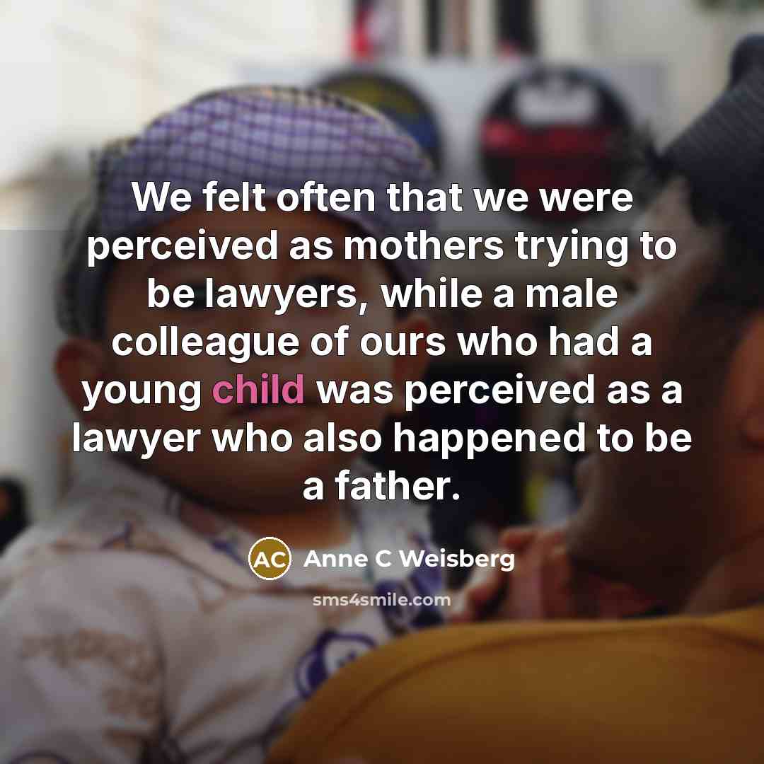 “We felt often that we were perceived as mothers trying…” quote by Anne C Weisberg