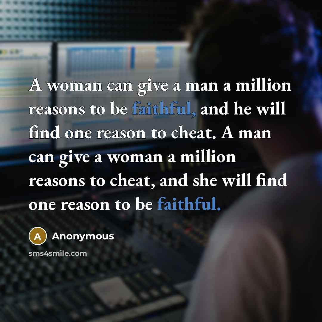 “A woman can give a man a million reasons to…” quote by Anonymous