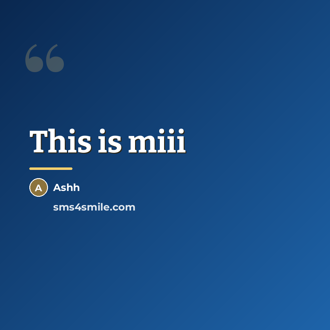 “This is miii…” quote by Ashh