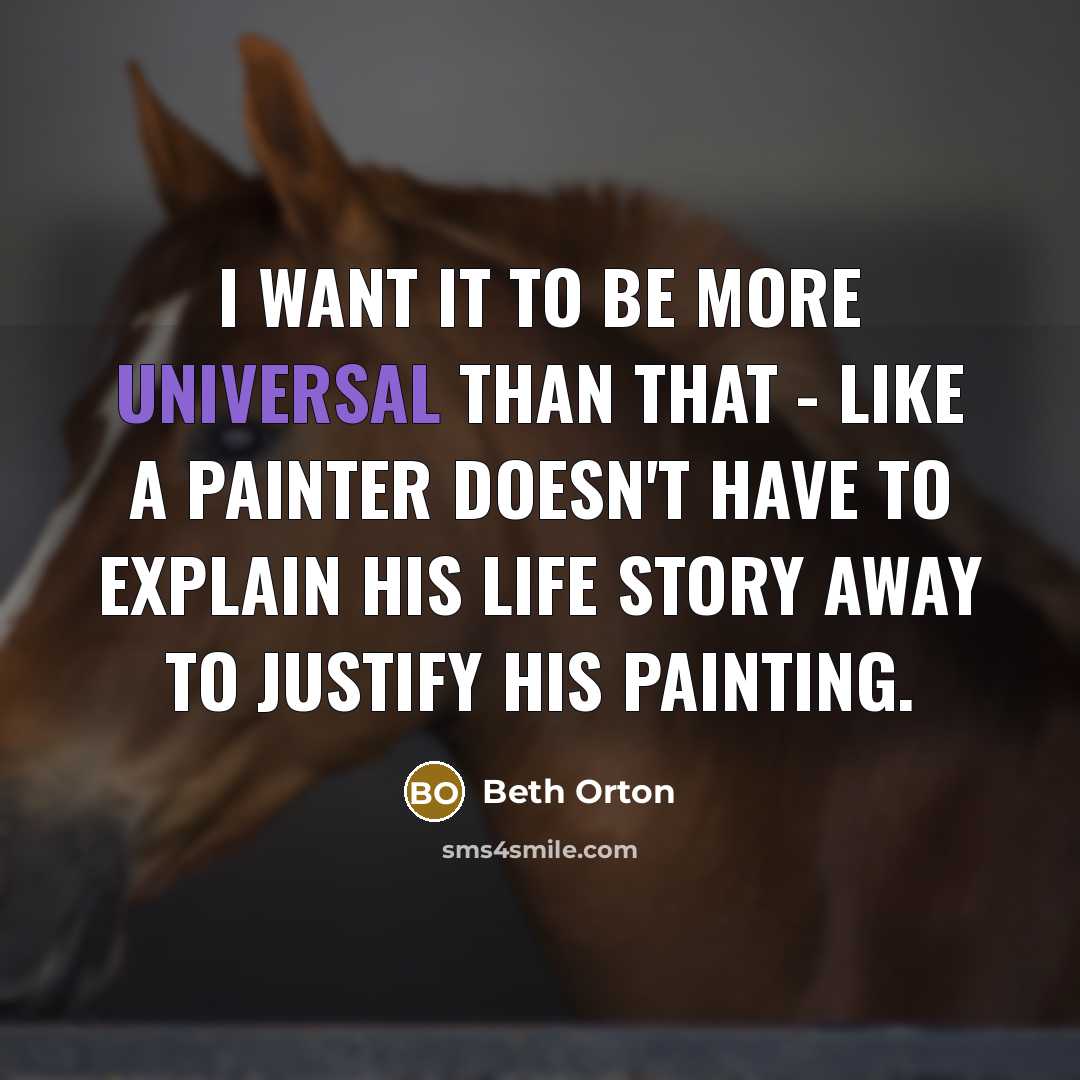 “I want it to be more universal than that -…” quote by Beth Orton