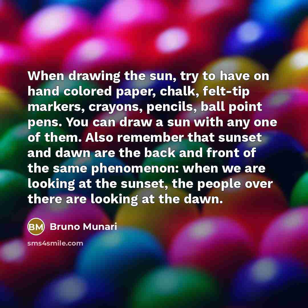 “When drawing the sun, try to have on hand colored…” quote by Bruno Munari