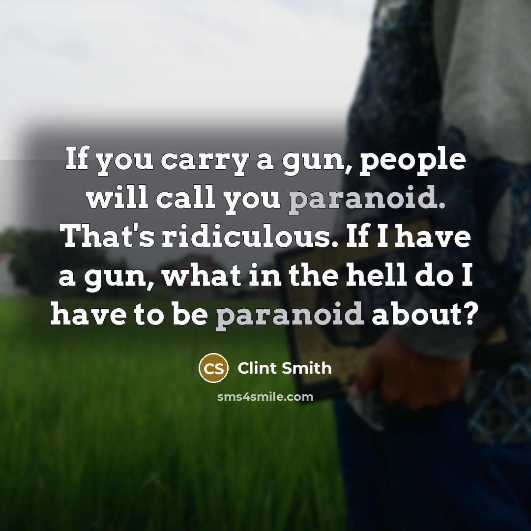 “If you carry a gun, people will call you paranoid.…” quote by Clint Smith