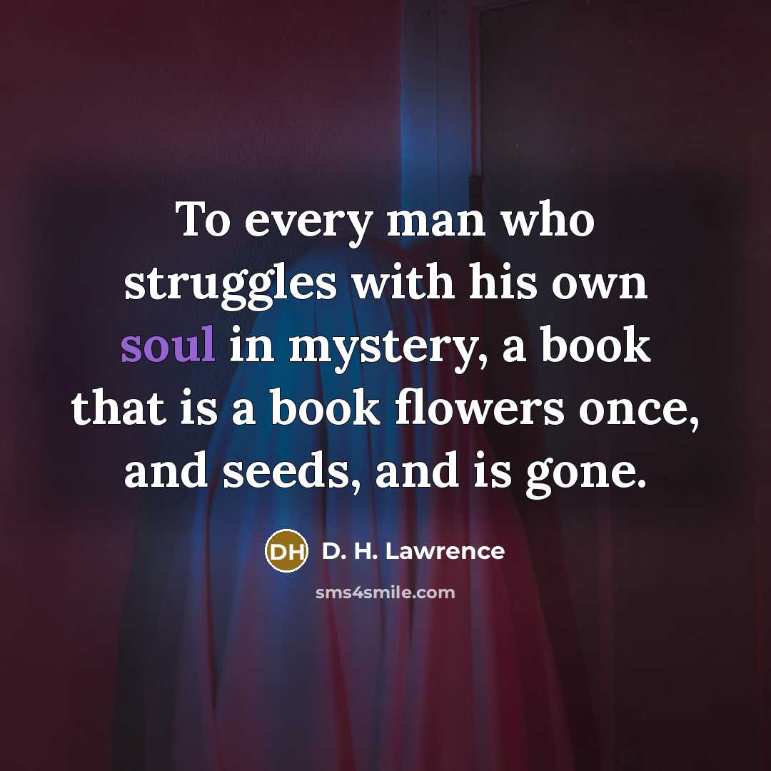 “To every man who struggles with his own soul in…” quote by D. H. Lawrence