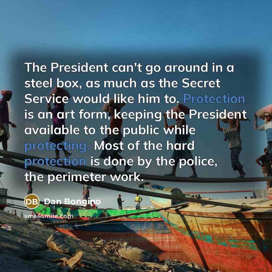 “The President can't go around in a steel box, as…” quote by Dan Bongino