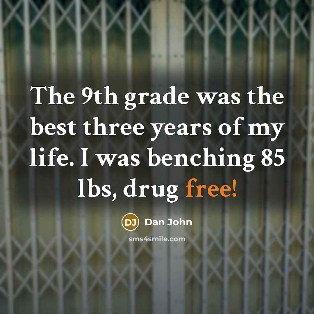 “The 9th grade was the best three years of my…” quote by Dan John