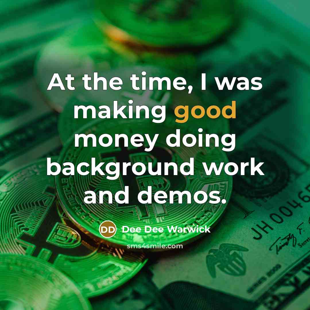 “At the time, I was making good money doing background…” quote by Dee Dee Warwick