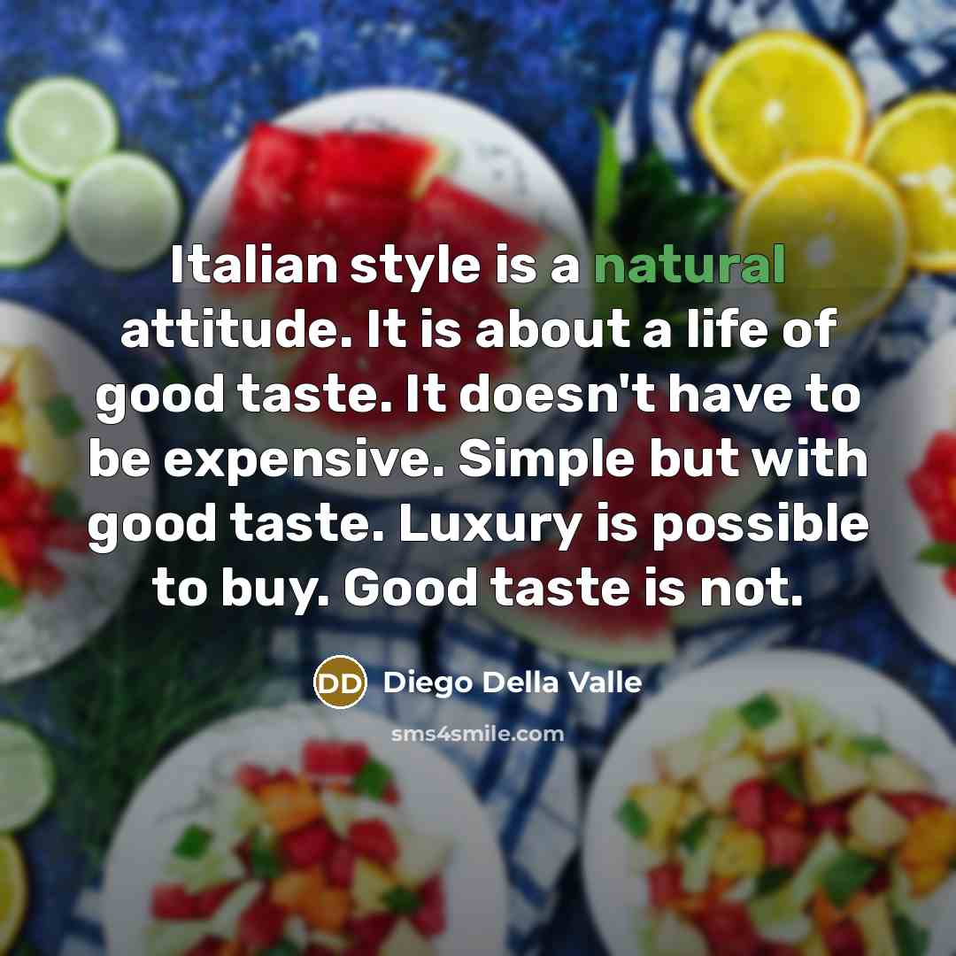 “Italian style is a natural attitude. It is about a…” quote by Diego Della Valle