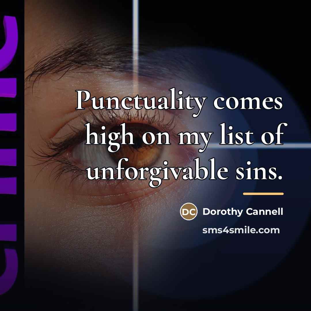 “Punctuality comes high on my list of unforgivable sins.…” quote by Dorothy Cannell