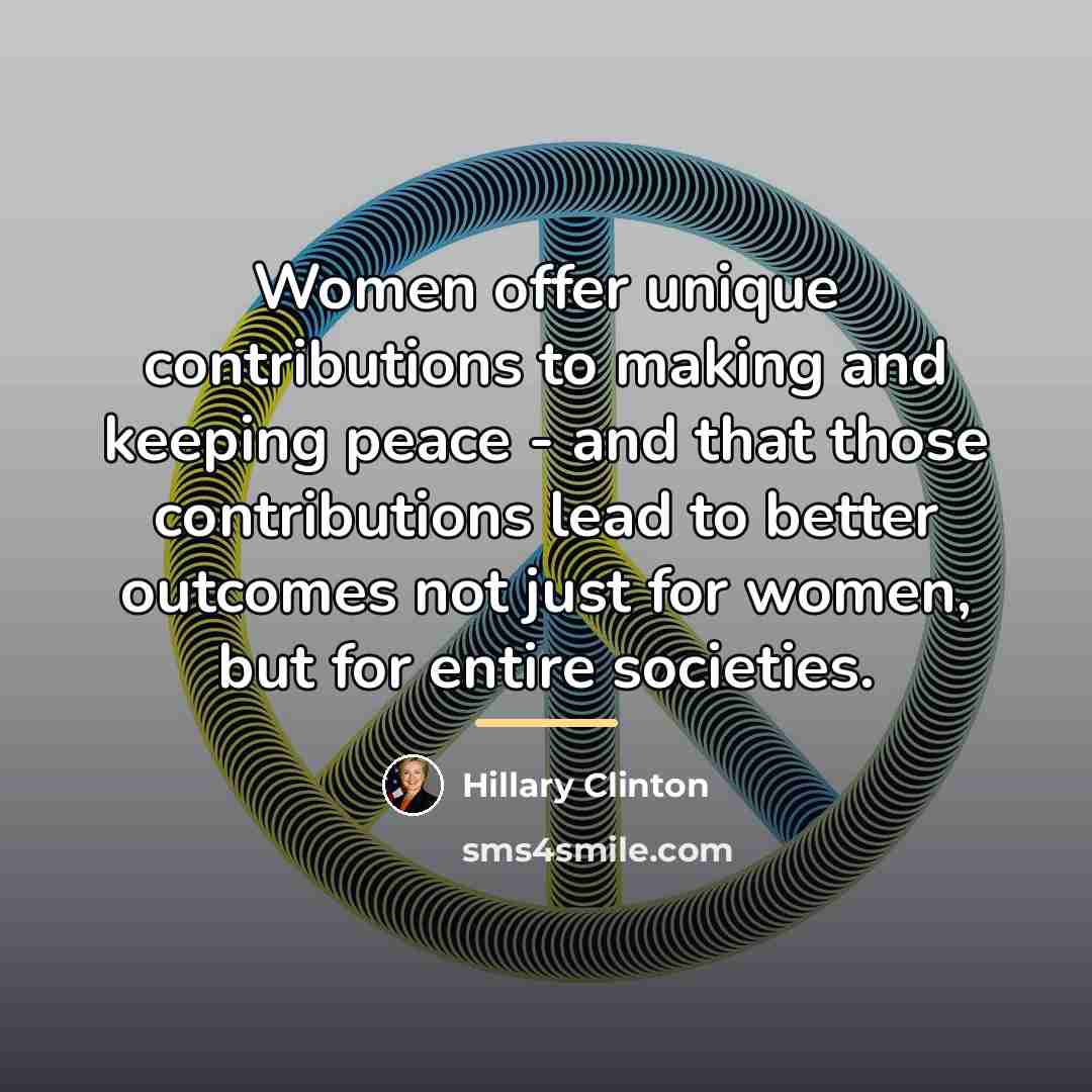 “Women offer unique contributions to making and keeping peace -…” quote by Hillary Clinton