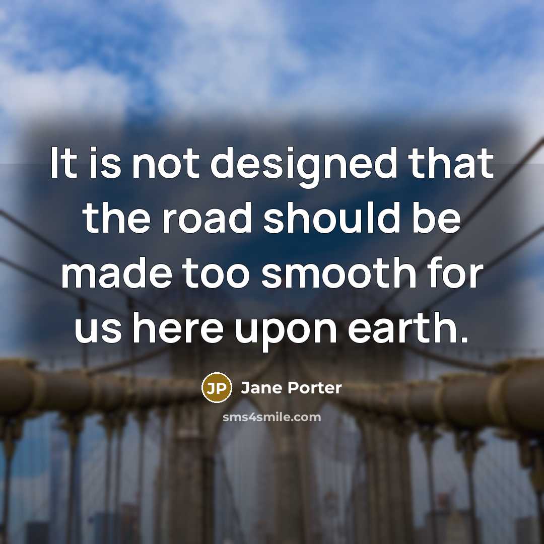 “It is not designed that the road should be made…” quote by Jane Porter