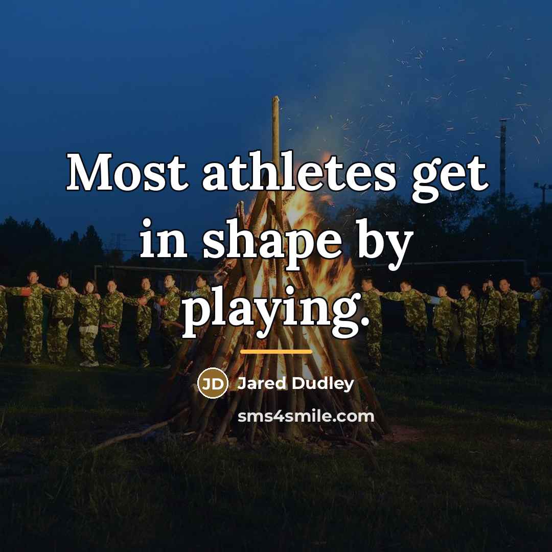 “Most athletes get in shape by playing.…” quote by Jared Dudley