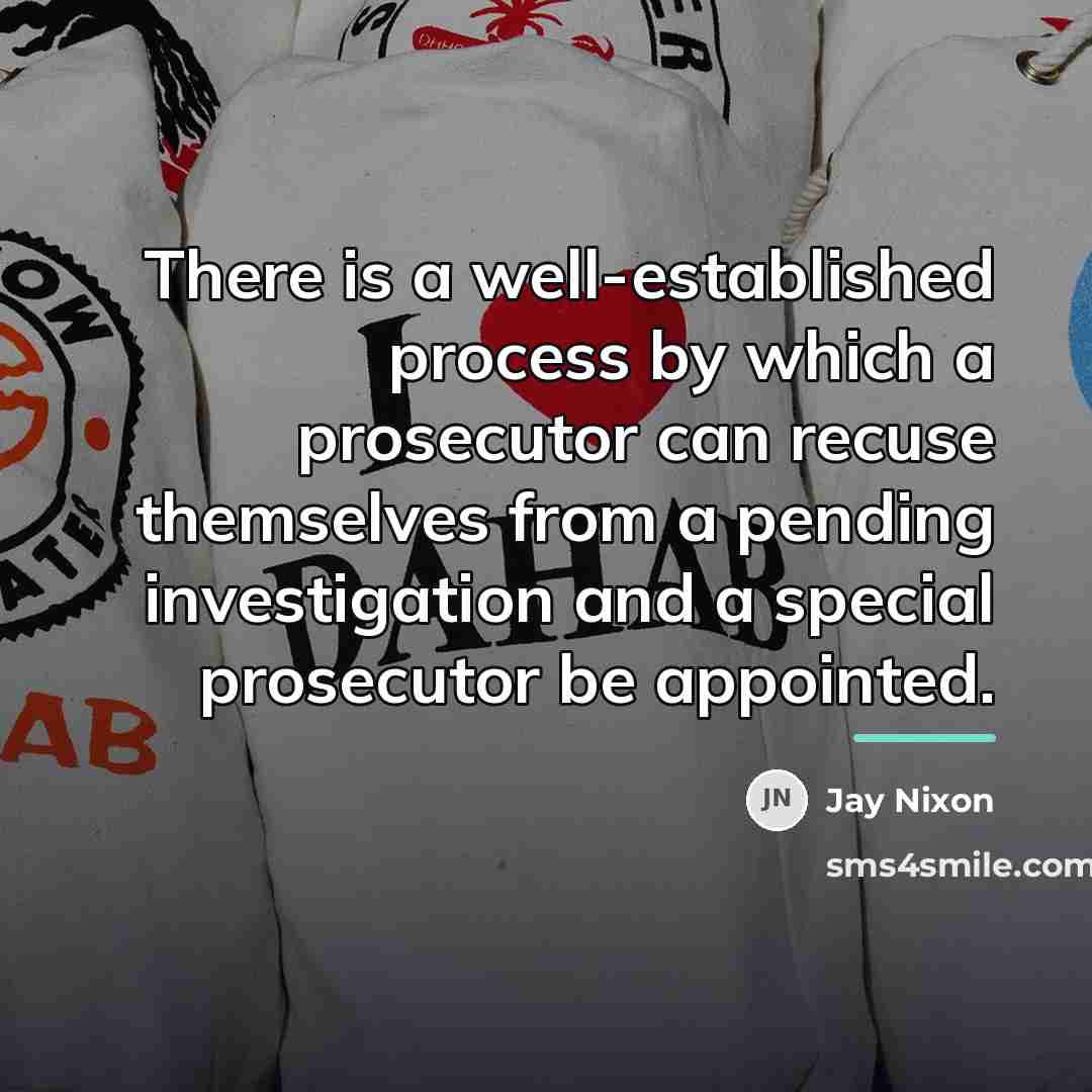“There is a well-established process by which a prosecutor can…” quote by Jay Nixon