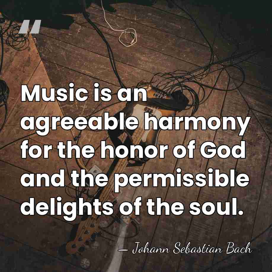 Music is an agreeable harmony for the honor of God and the&hellip; - Johann Sebastian Bach