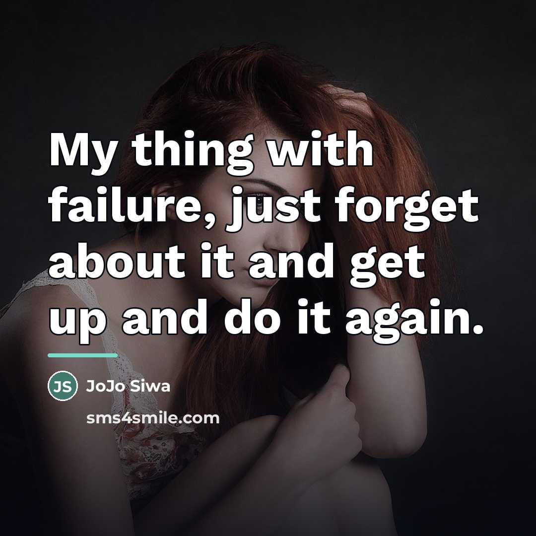 “My thing with failure, just forget about it and get…” quote by JoJo Siwa