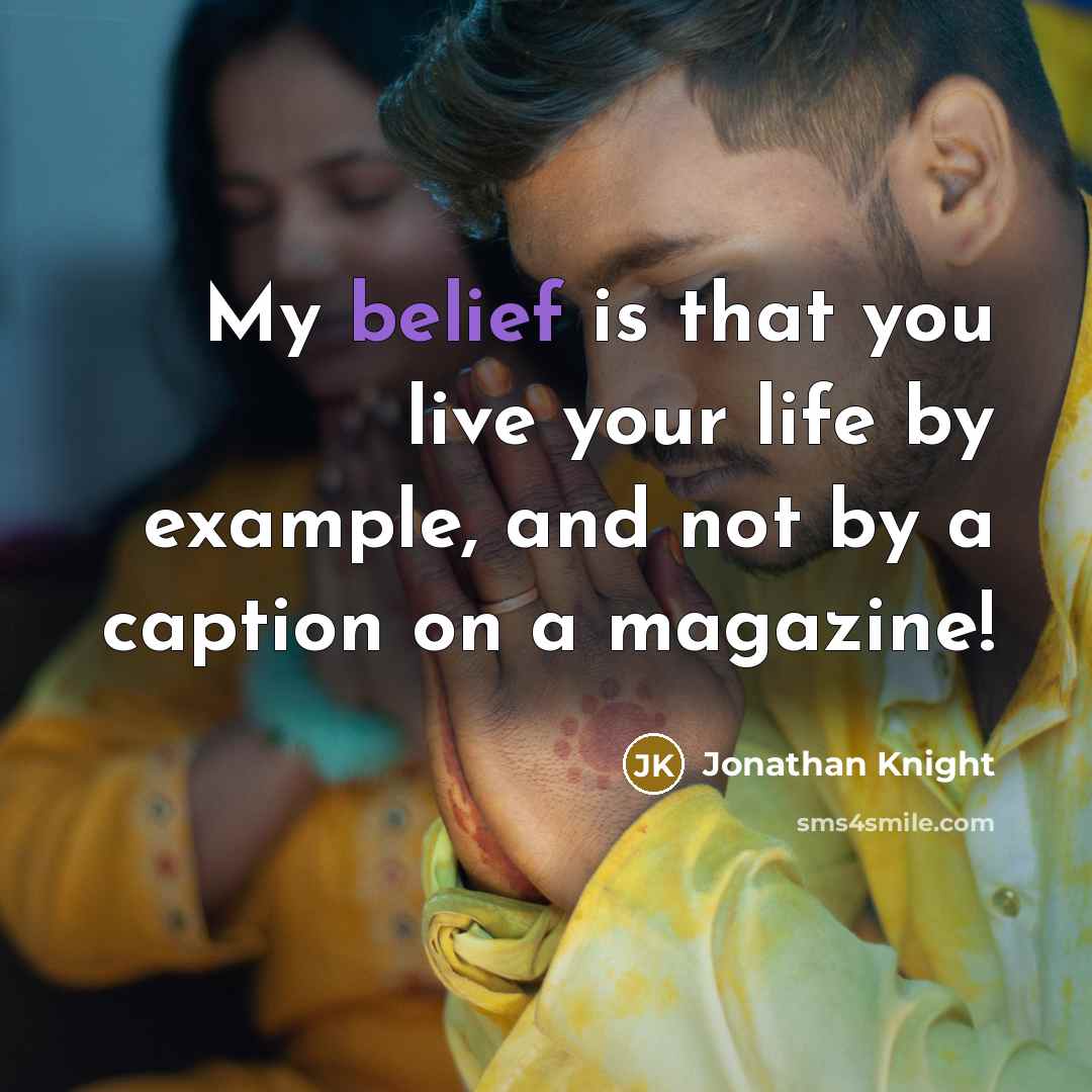 “My belief is that you live your life by example,…” quote by Jonathan Knight