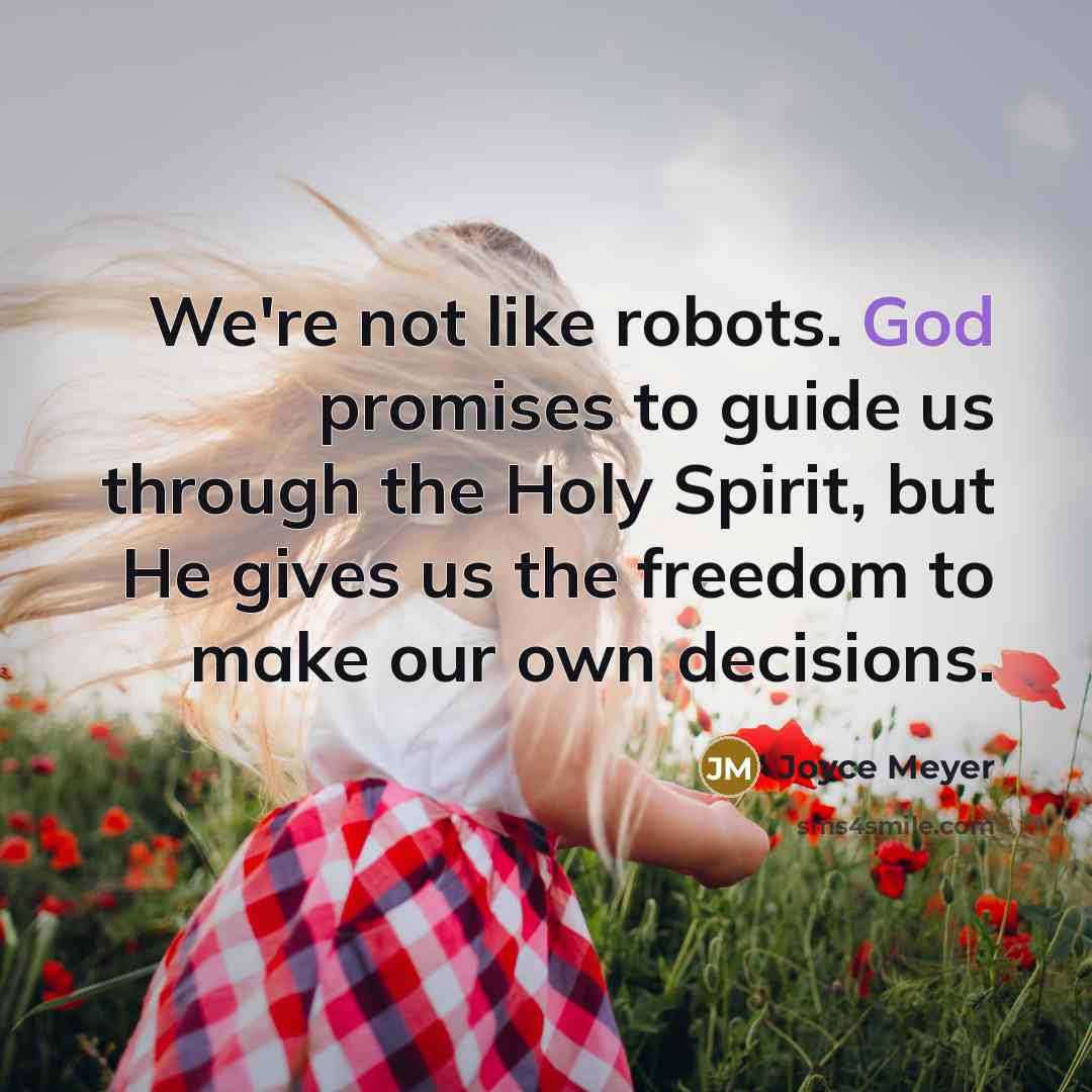 “We're not like robots. God promises to guide us through…” quote by Joyce Meyer