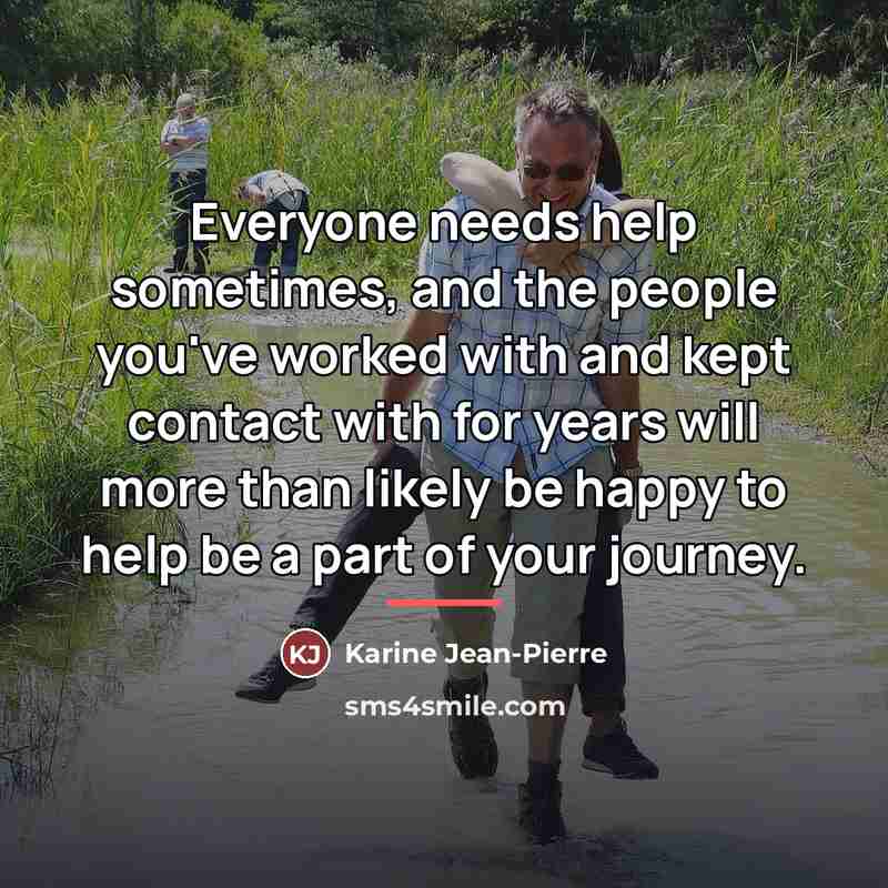 “Everyone needs help sometimes, and the people you've worked with…” quote by Karine Jean-Pierre