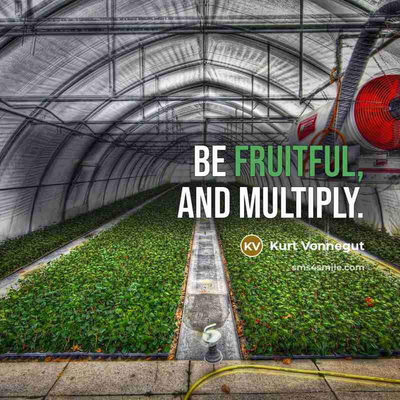 “Be fruitful, and multiply.…” quote by Kurt Vonnegut