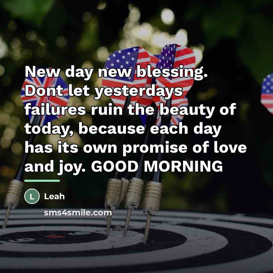 “New day new blessing. Dont let yesterdays failures ruin the…” quote by Leah