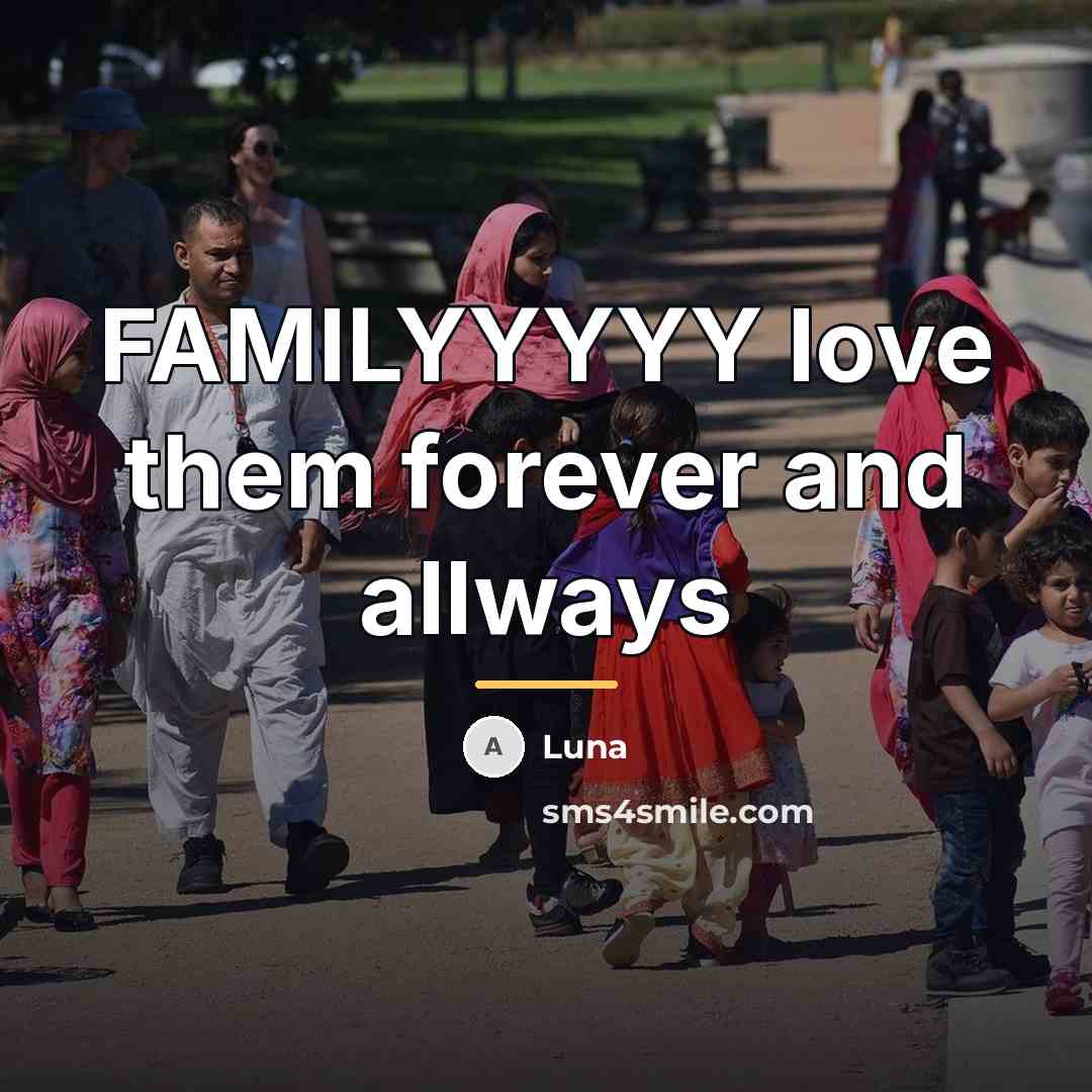 “FAMILYYYYY love them forever and allways…” quote by Luna
