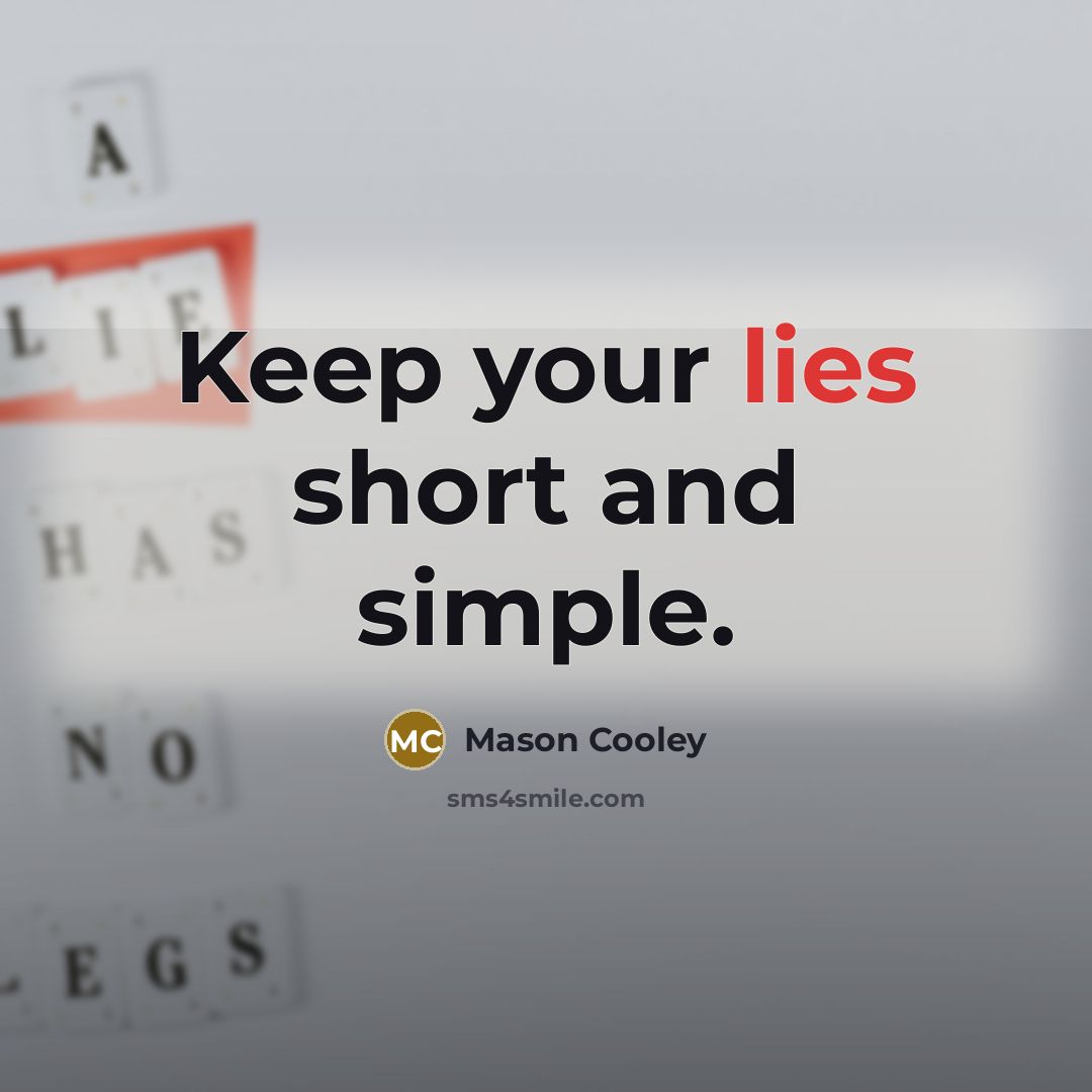 “Keep your lies short and simple.…” quote by Mason Cooley