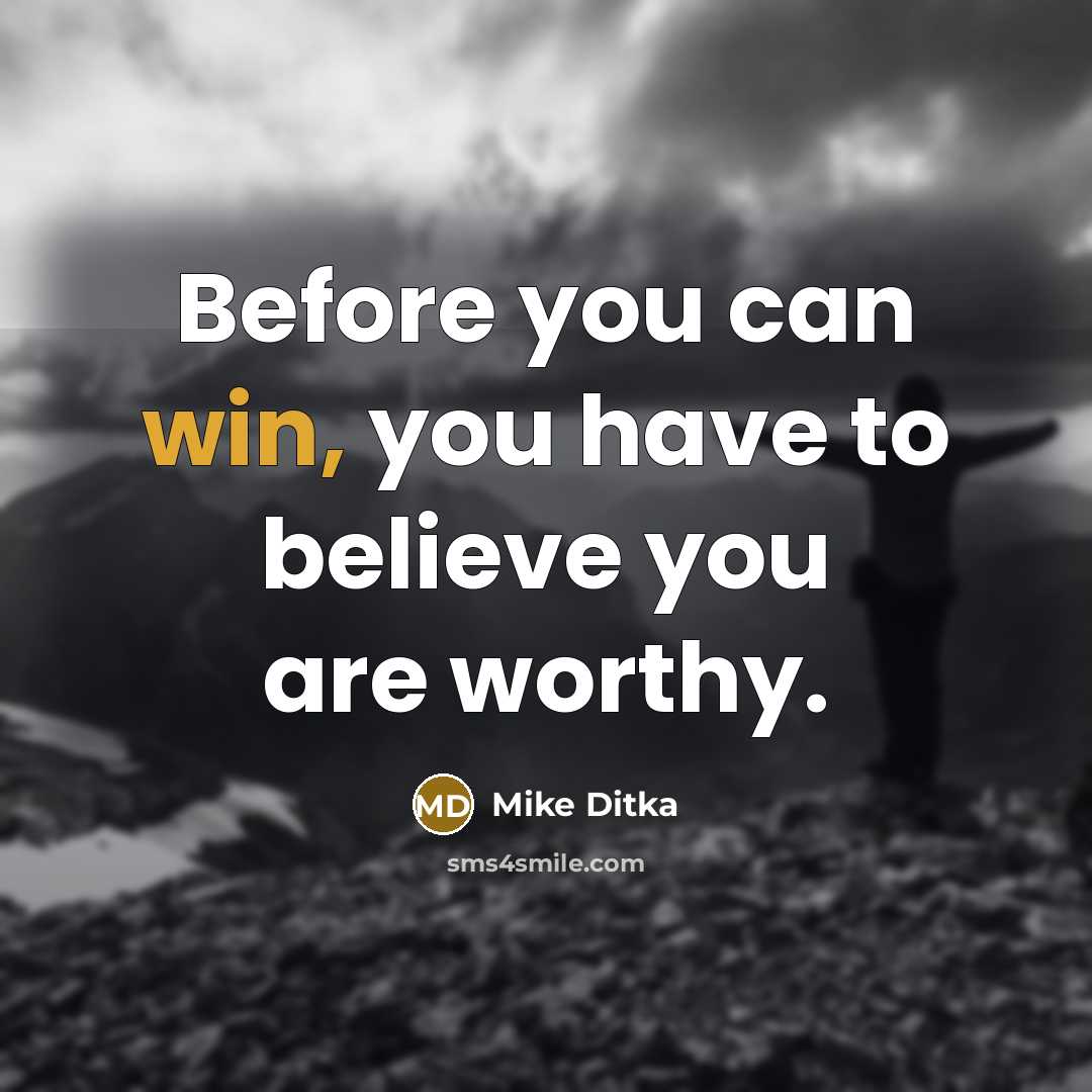 “Before you can win, you have to believe you are…” quote by Mike Ditka