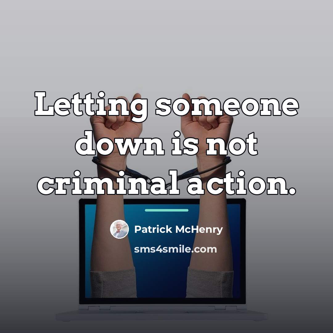 “Letting someone down is not criminal action.…” quote by Patrick McHenry