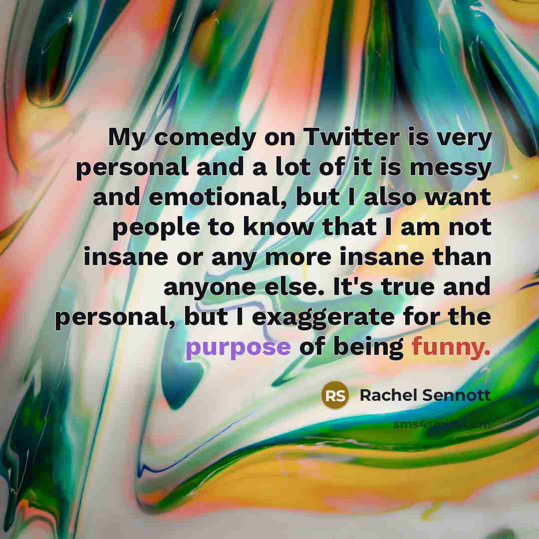 “My comedy on Twitter is very personal and a lot…” quote by Rachel Sennott