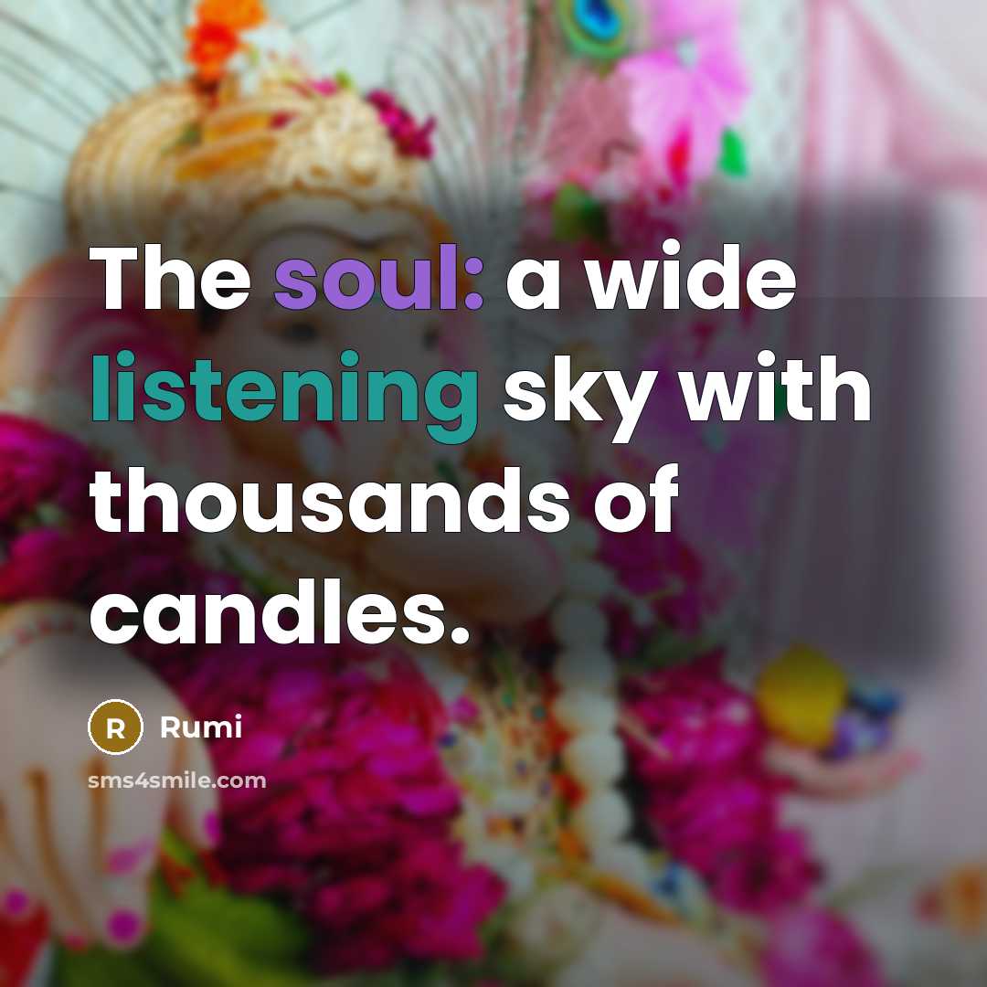 “The soul: a wide listening sky with thousands of candles.…” quote by Rumi