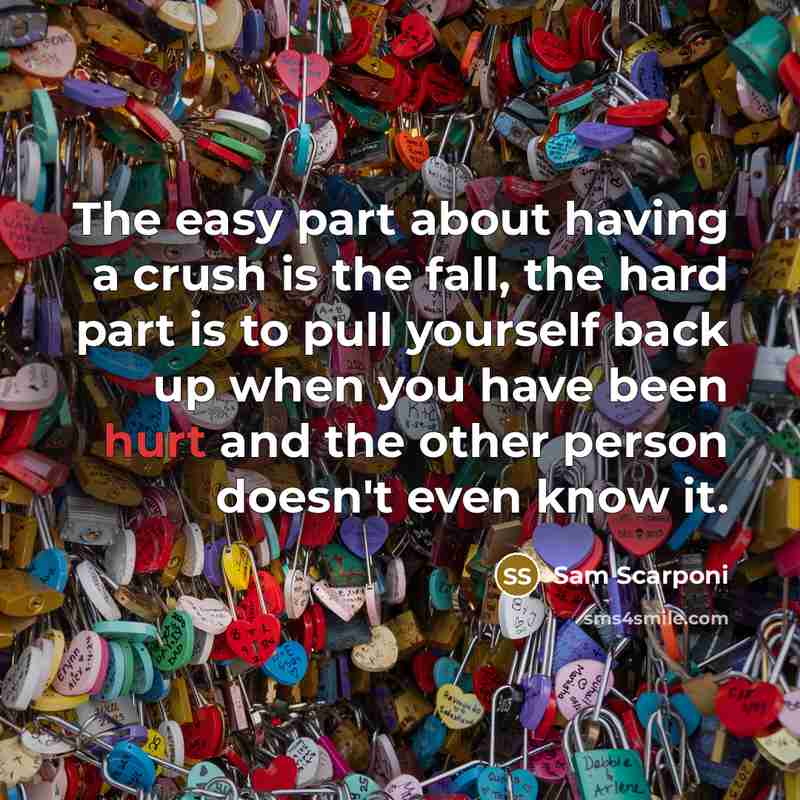 “The easy part about having a crush is the fall,…” quote by Sam Scarponi