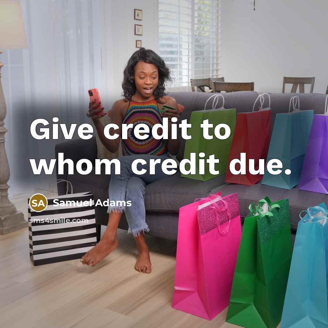 “Give credit to whom credit due.…” quote by Samuel Adams