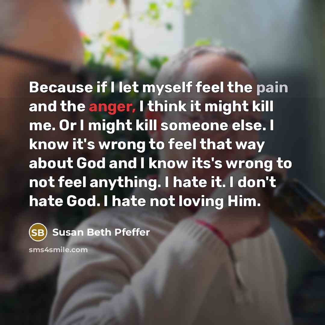 “Because if I let myself feel the pain and the…” quote by Susan Beth Pfeffer