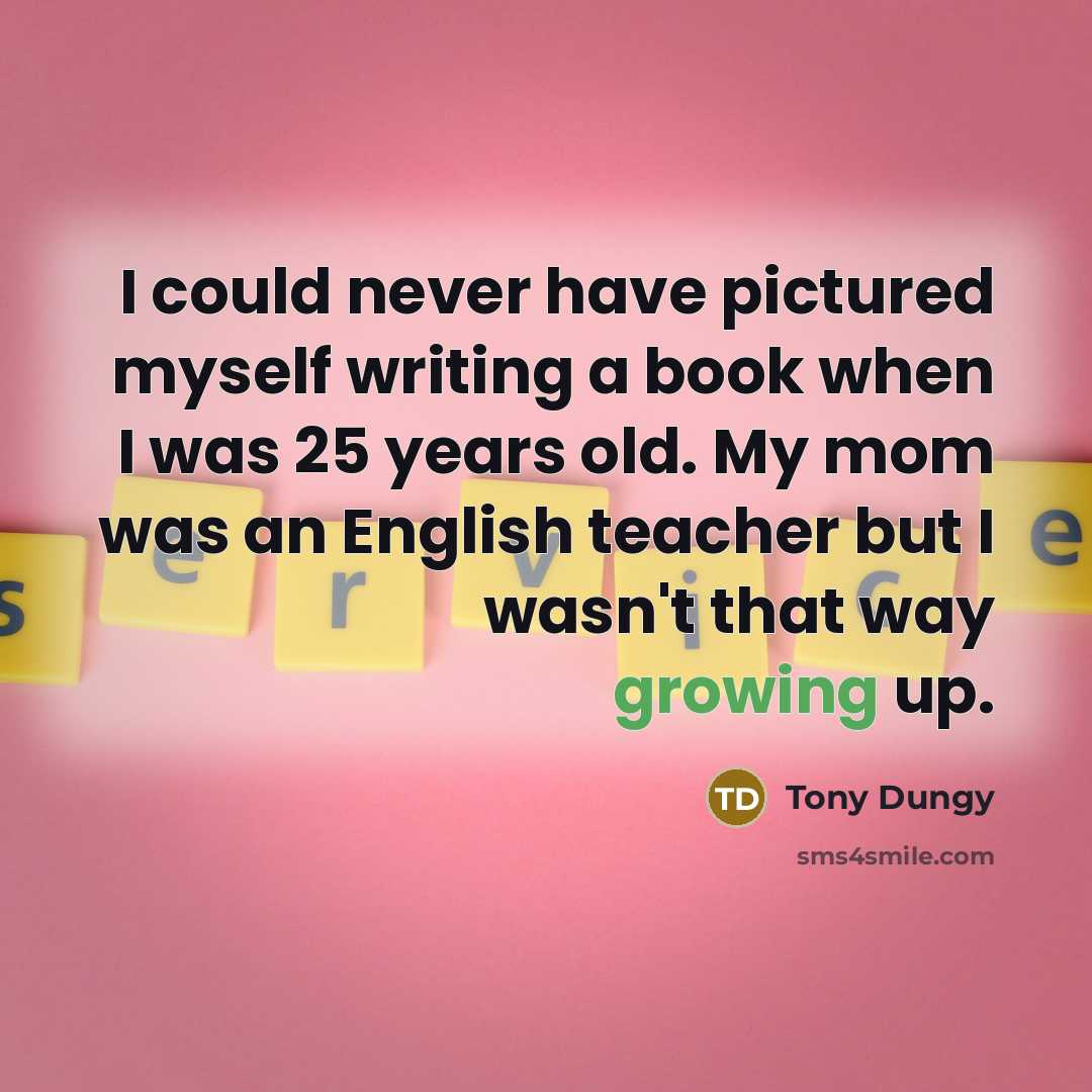 “I could never have pictured myself writing a book when…” quote by Tony Dungy