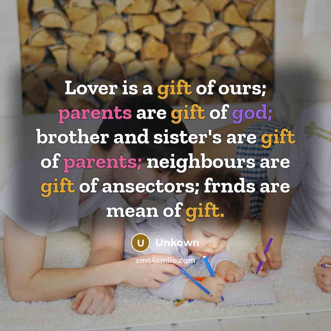 “Lover is a gift of ours; parents are gift of…” quote by Unkown