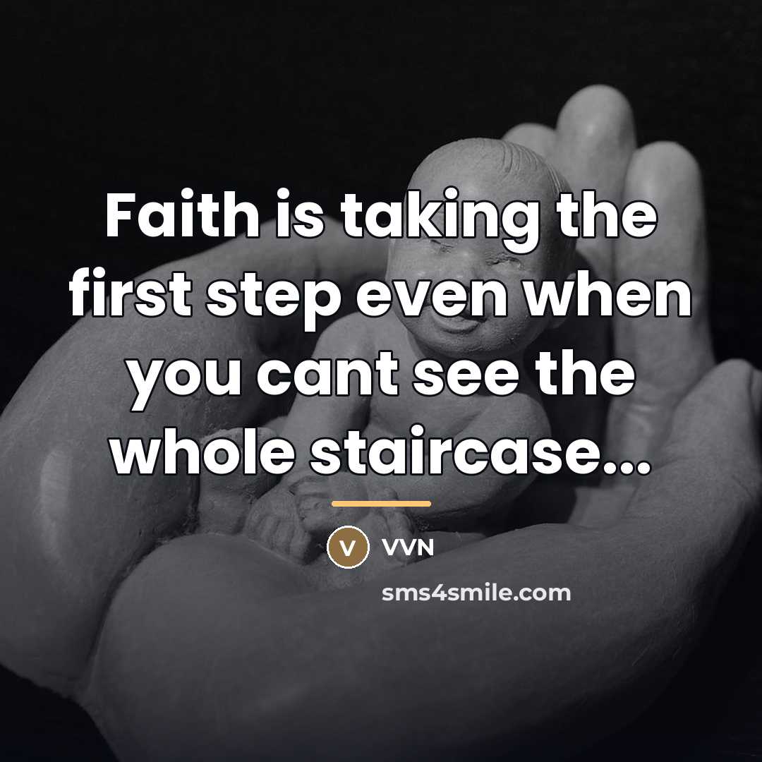 “Faith is taking the first step even when you cant…” quote by VVN