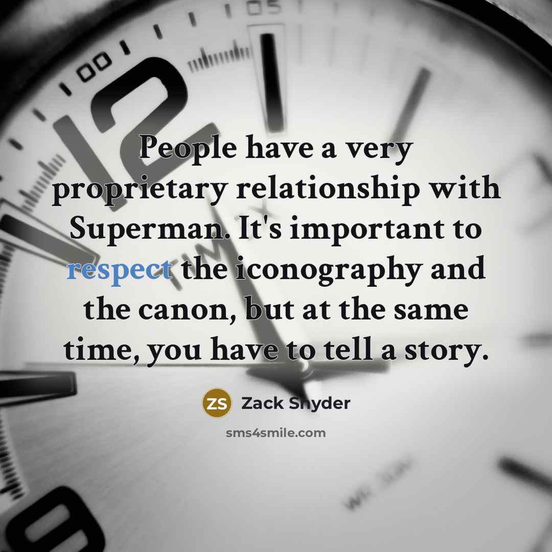 “People have a very proprietary relationship with Superman. It's important…” quote by Zack Snyder