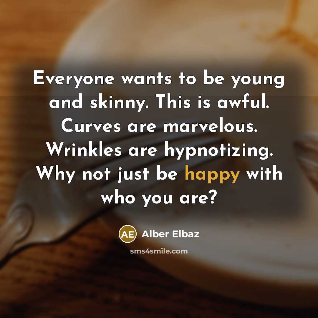 “Everyone wants to be young and skinny. This is awful.…” quote by Alber Elbaz