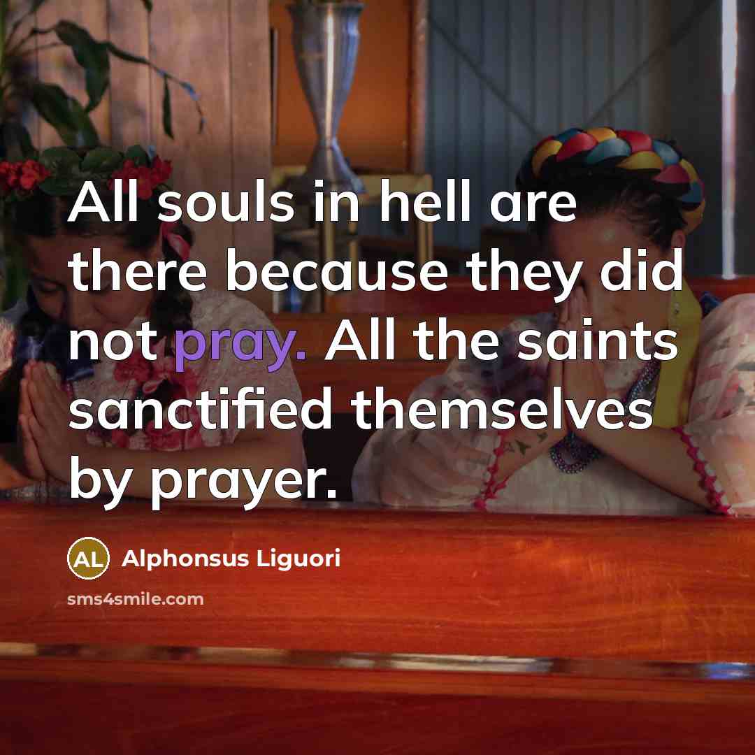 “All souls in hell are there because they did not…” quote by Alphonsus Liguori
