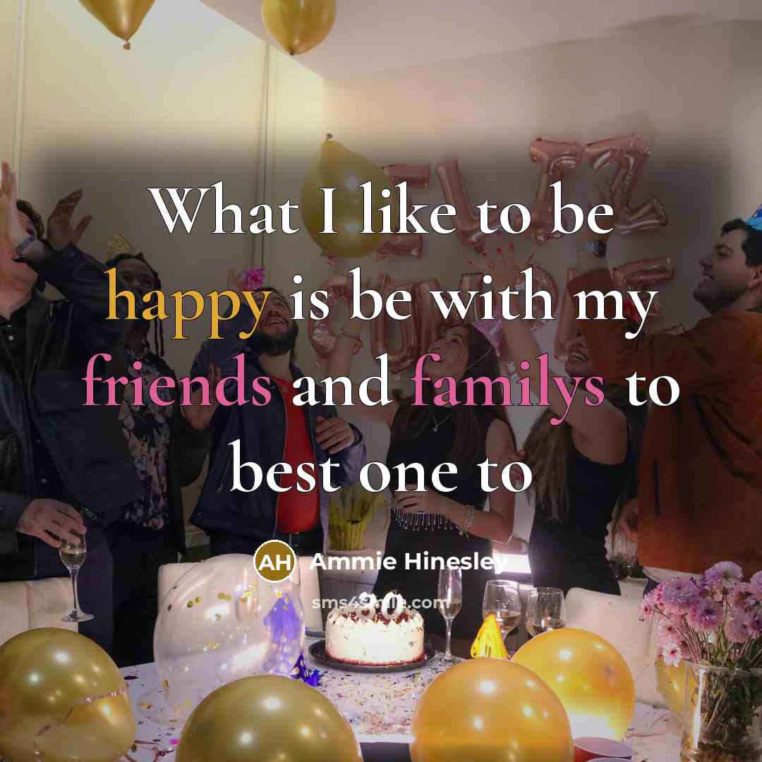 “What I like to be happy is be with my…” quote by Ammie Hinesley