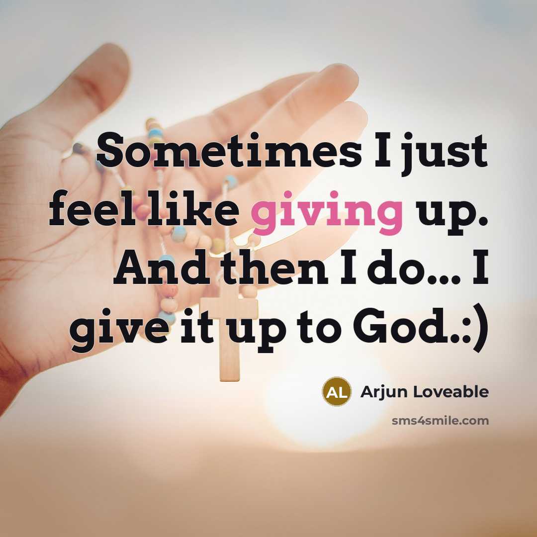 “Sometimes I just feel like giving up. And then I…” quote by Arjun Loveable