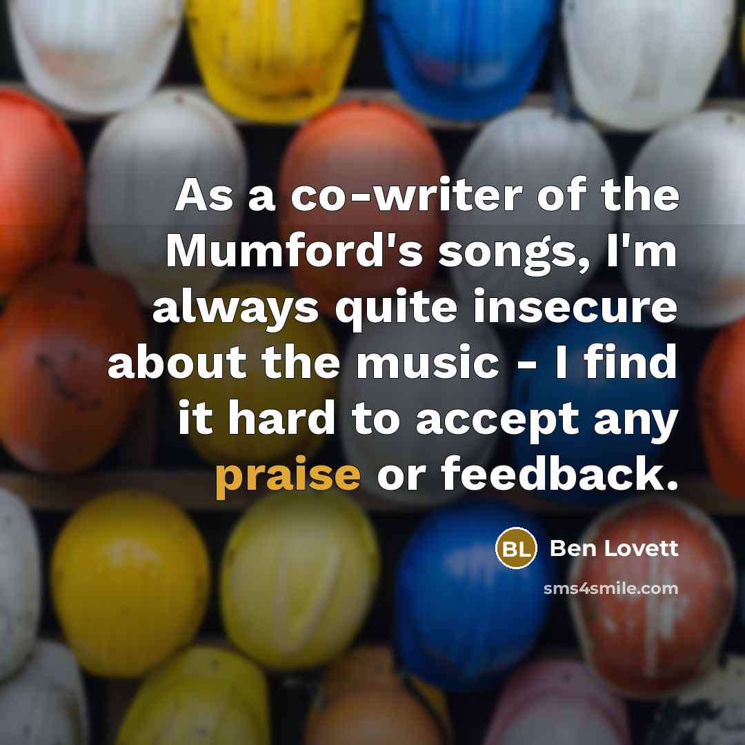 “As a co-writer of the Mumford's songs, I'm always quite…” quote by Ben Lovett