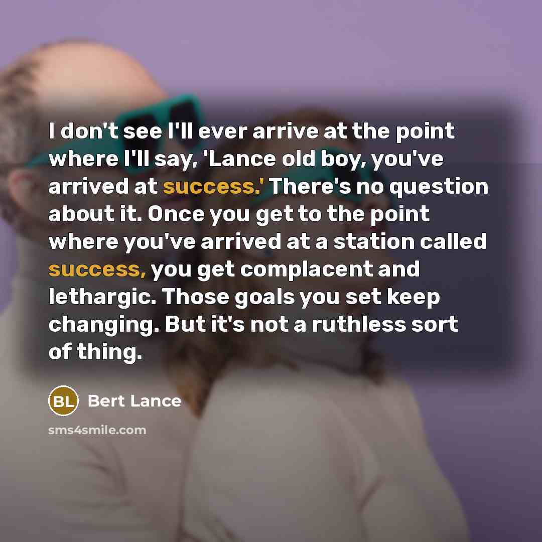 “I don't see I'll ever arrive at the point where…” quote by Bert Lance