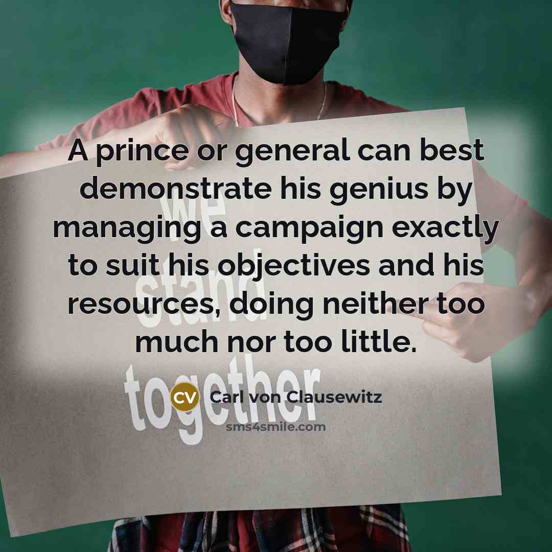 “A prince or general can best demonstrate his genius by…” quote by Carl von Clausewitz