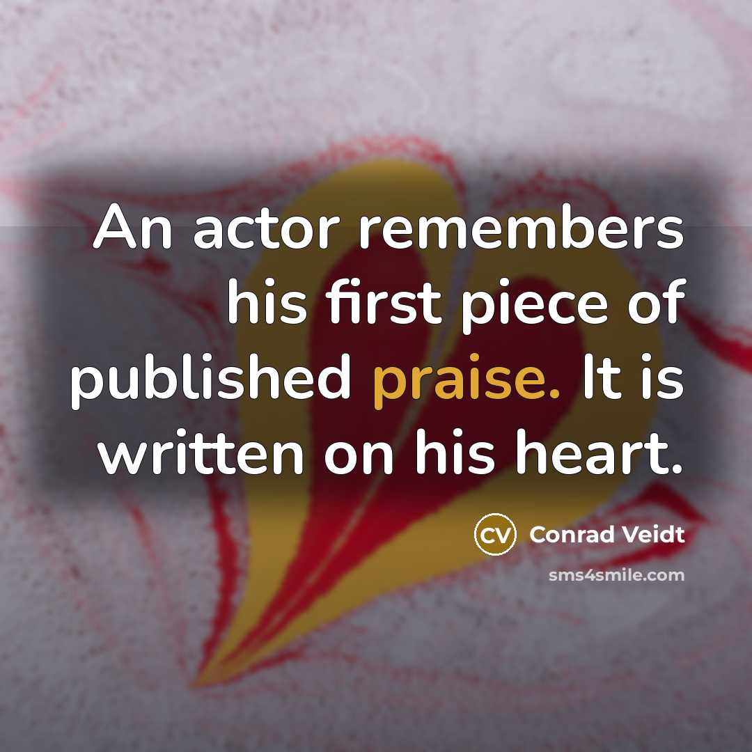 “An actor remembers his first piece of published praise. It…” quote by Conrad Veidt