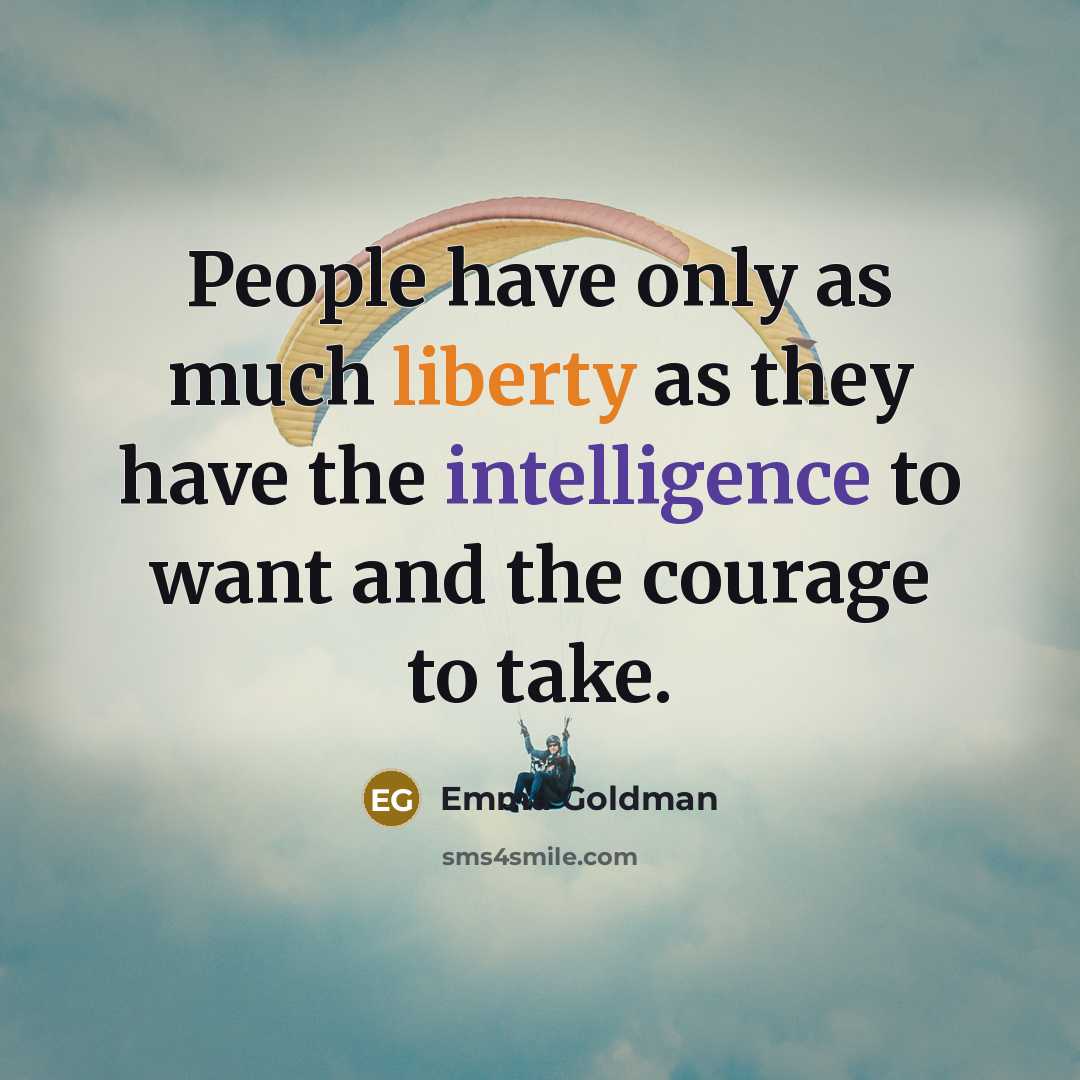 “People have only as much liberty as they have the…” quote by Emma Goldman